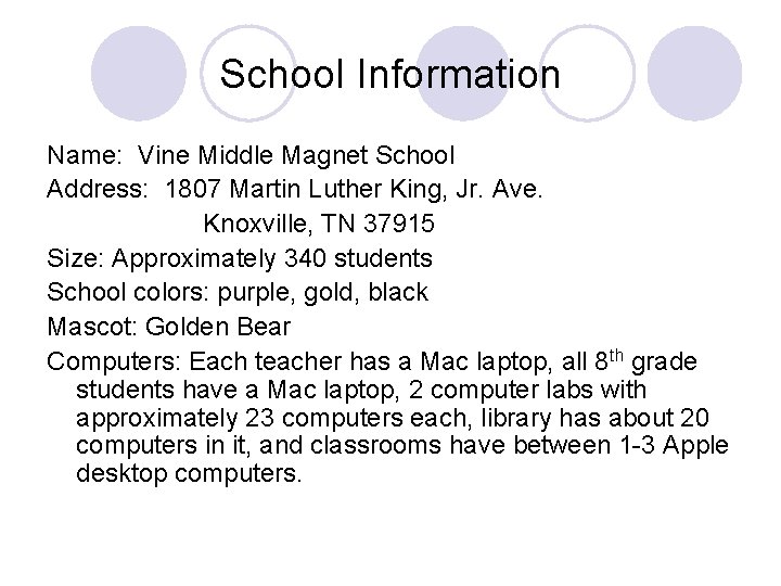 School Information Name: Vine Middle Magnet School Address: 1807 Martin Luther King, Jr. Ave.