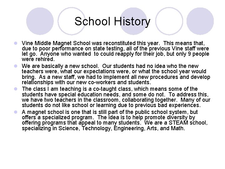 School History l Vine Middle Magnet School was reconstituted this year. This means that,