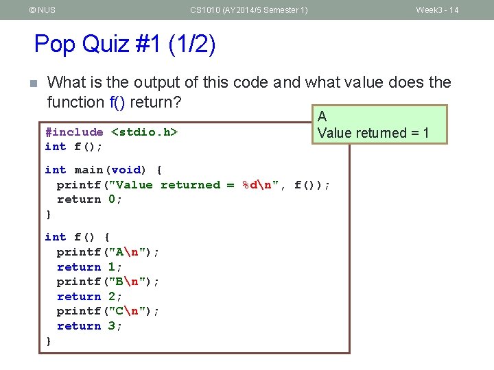 © NUS CS 1010 (AY 2014/5 Semester 1) Week 3 - 14 Pop Quiz