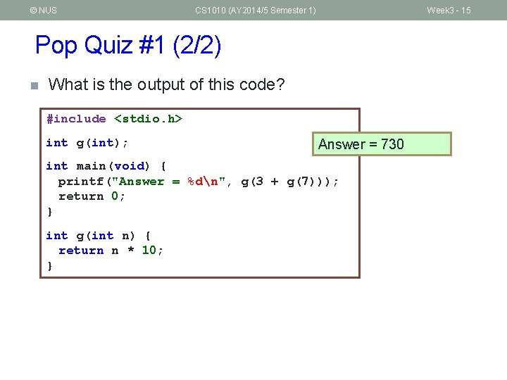© NUS CS 1010 (AY 2014/5 Semester 1) Week 3 - 15 Pop Quiz