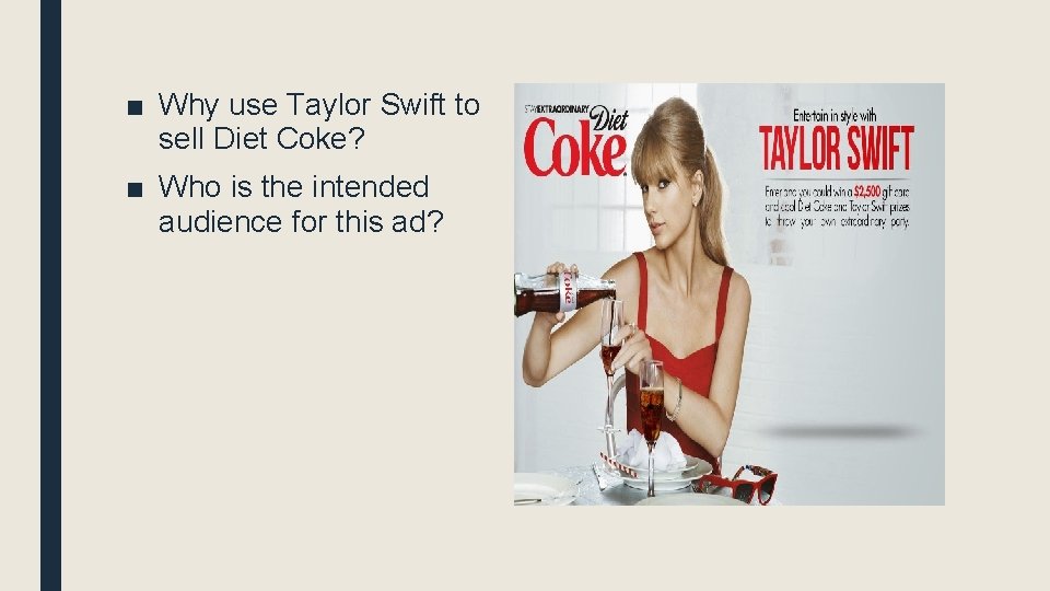 ■ Why use Taylor Swift to sell Diet Coke? ■ Who is the intended