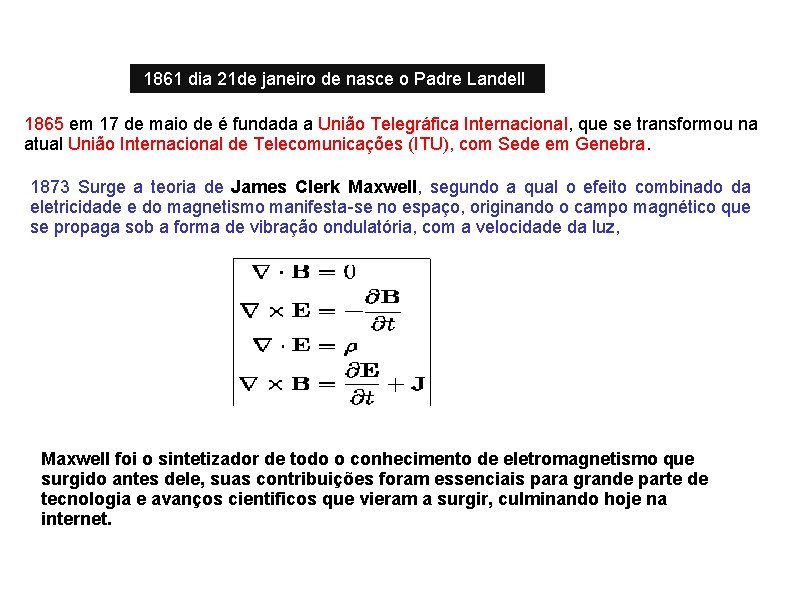 1861 dia 21 de janeiro de nasce o Padre Landell 1865 em 17 de