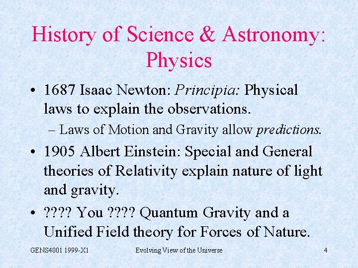 History of Science & Astronomy: Physics • 1687 Isaac Newton: Principia: Physical laws to