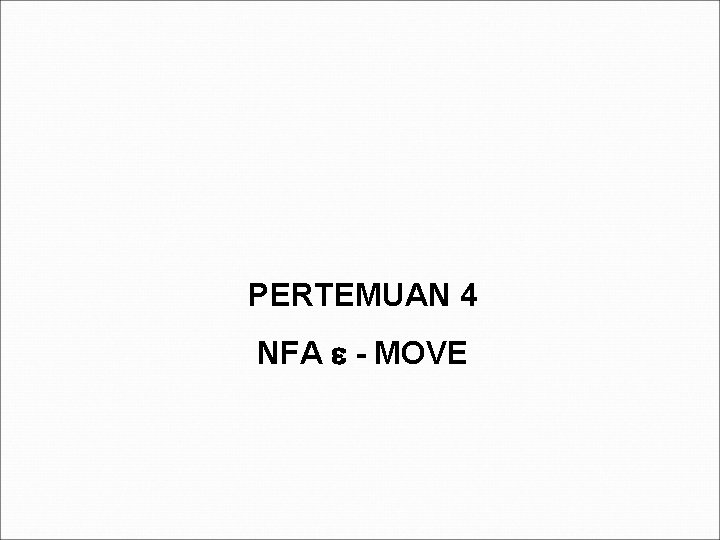 PERTEMUAN 4 NFA - MOVE 