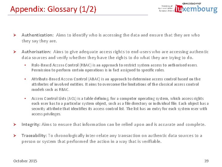Appendix: Glossary (1/2) Ø Authentication: Aims to identify who is accessing the data and