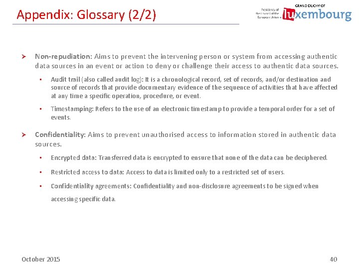 Appendix: Glossary (2/2) Ø Ø Non-repudiation: Aims to prevent the intervening person or system