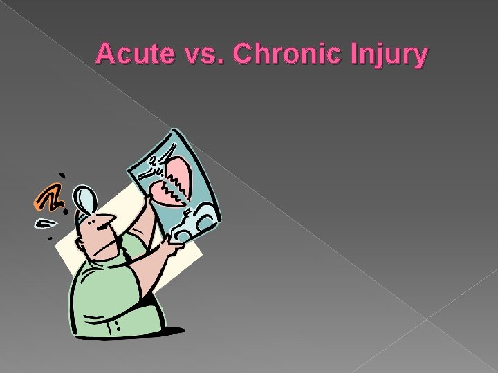 Acute vs. Chronic Injury 