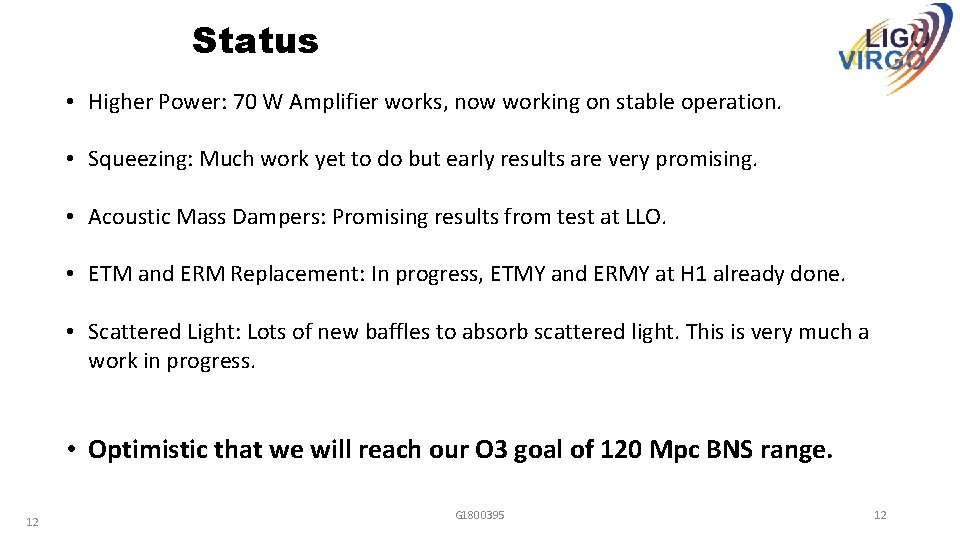 Status • Higher Power: 70 W Amplifier works, now working on stable operation. •