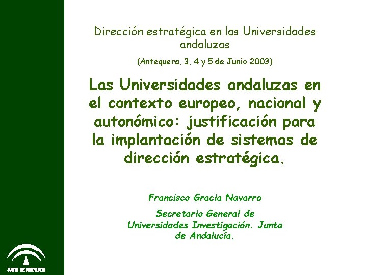 Dirección estratégica en las Universidades andaluzas (Antequera, 3, 4 y 5 de Junio 2003)