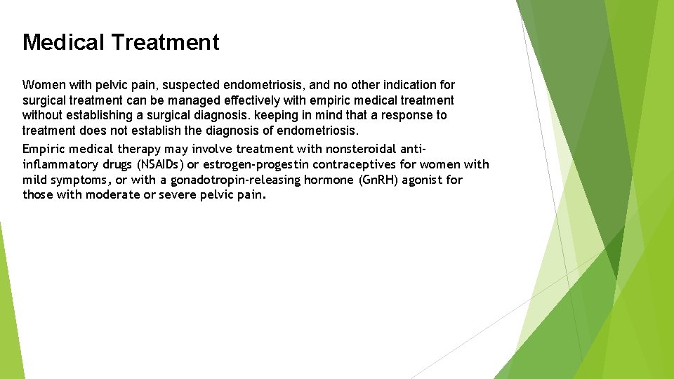 Medical Treatment Women with pelvic pain, suspected endometriosis, and no other indication for surgical