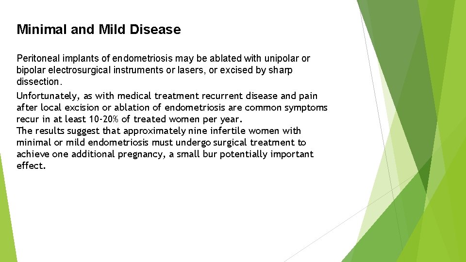 Minimal and Mild Disease Peritoneal implants of endometriosis may be ablated with unipolar or