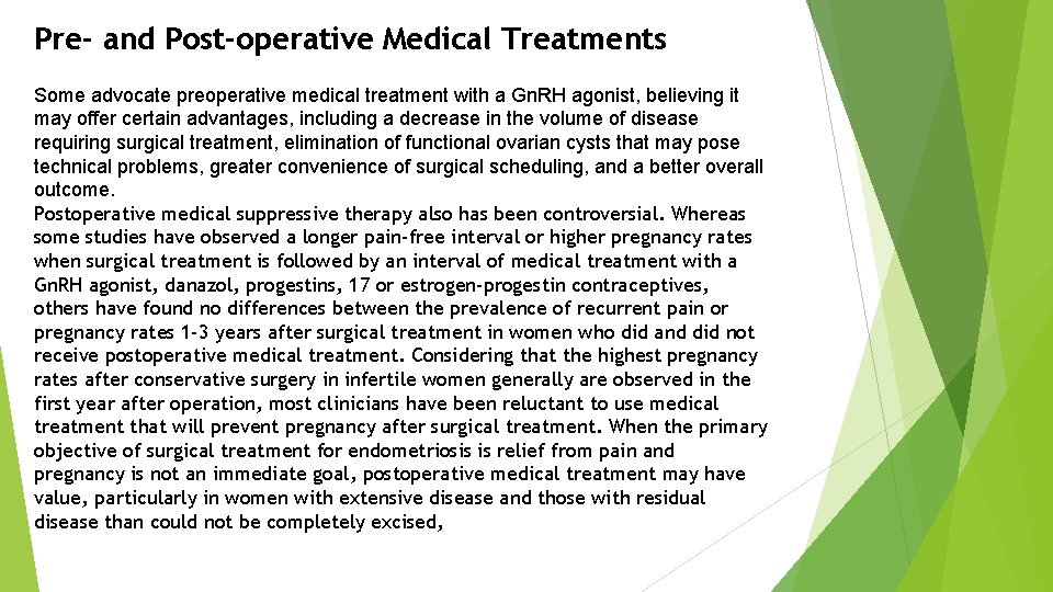 Pre- and Post-operative Medical Treatments Some advocate preoperative medical treatment with a Gn. RH