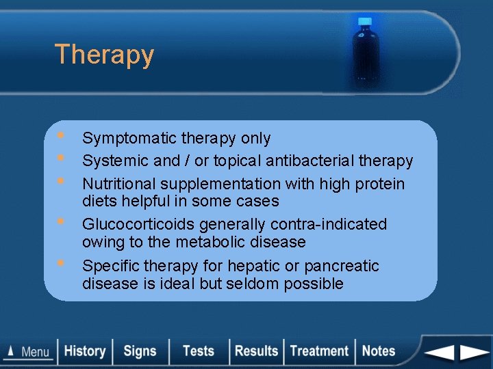 Therapy • • • Symptomatic therapy only Systemic and / or topical antibacterial therapy