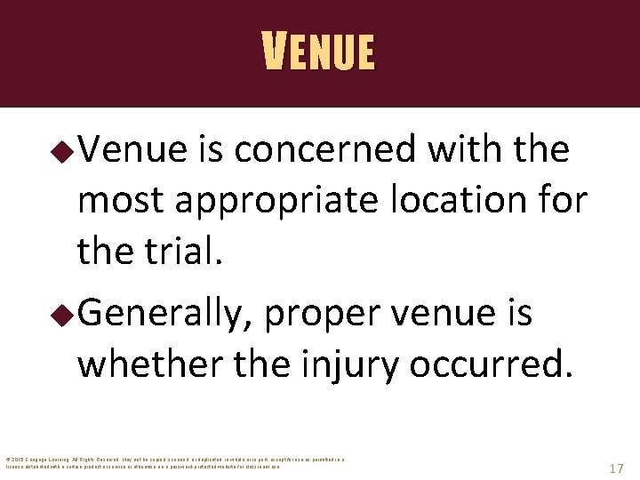 VENUE Venue is concerned with the most appropriate location for the trial. Generally, proper