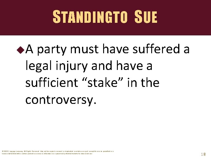 STANDINGTO SUE A party must have suffered a legal injury and have a sufficient
