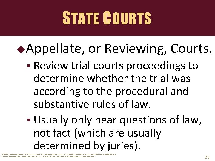 STATE COURTS Appellate, or Reviewing, Courts. § Review trial courts proceedings to determine whether