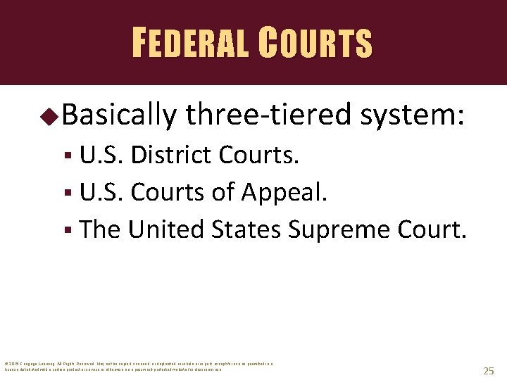 FEDERAL COURTS Basically three-tiered system: § U. S. District Courts. § U. S. Courts