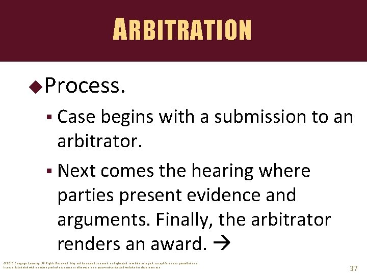 ARBITRATION Process. § Case begins with a submission to an arbitrator. § Next comes