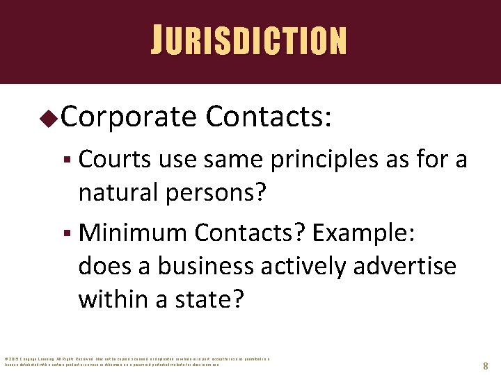JURISDICTION Corporate Contacts: § Courts use same principles as for a natural persons? §