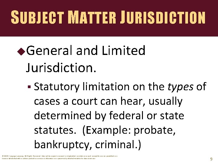 SUBJECT MATTER JURISDICTION General and Limited Jurisdiction. § Statutory limitation on the types of