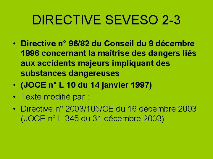 DIRECTIVE SEVESO 2 -3 • Directive n° 96/82 du Conseil du 9 décembre 1996