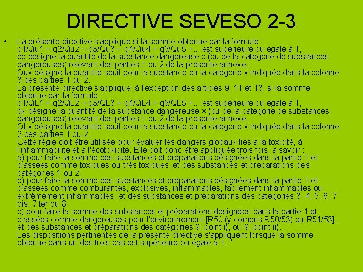 DIRECTIVE SEVESO 2 -3 • La présente directive s'applique si la somme obtenue par