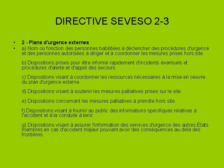 DIRECTIVE SEVESO 2 -3 • • 2 - Plans d'urgence externes a) Nom ou