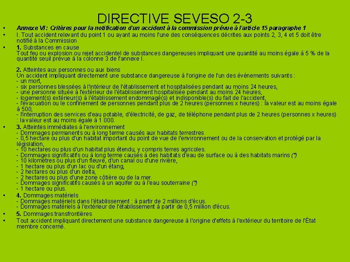  • • DIRECTIVE SEVESO 2 -3 Annexe VI : Critères pour la notification