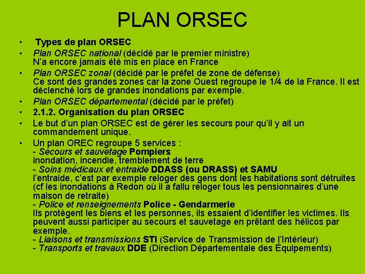 PLAN ORSEC • • Types de plan ORSEC Plan ORSEC national (décidé par le