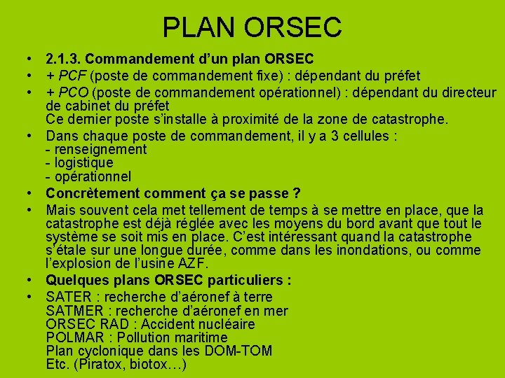 PLAN ORSEC • 2. 1. 3. Commandement d’un plan ORSEC • + PCF (poste
