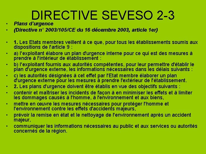 • • • DIRECTIVE SEVESO 2 -3 Plans d'urgence (Directive n° 2003/105/CE du