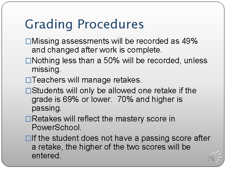 Grading Procedures �Missing assessments will be recorded as 49% and changed after work is