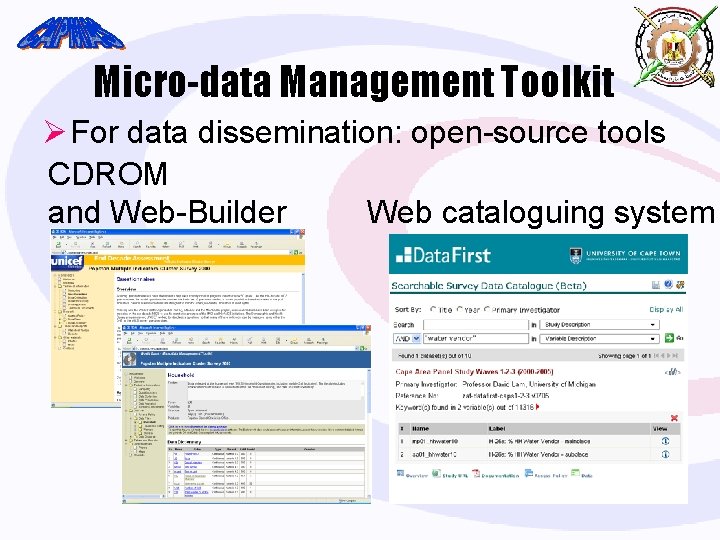 Micro-data Management Toolkit Ø For data dissemination: open-source tools CDROM Web cataloguing system and