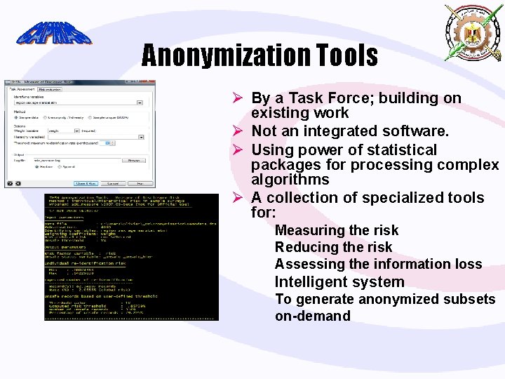 Anonymization Tools Ø By a Task Force; building on existing work Ø Not an
