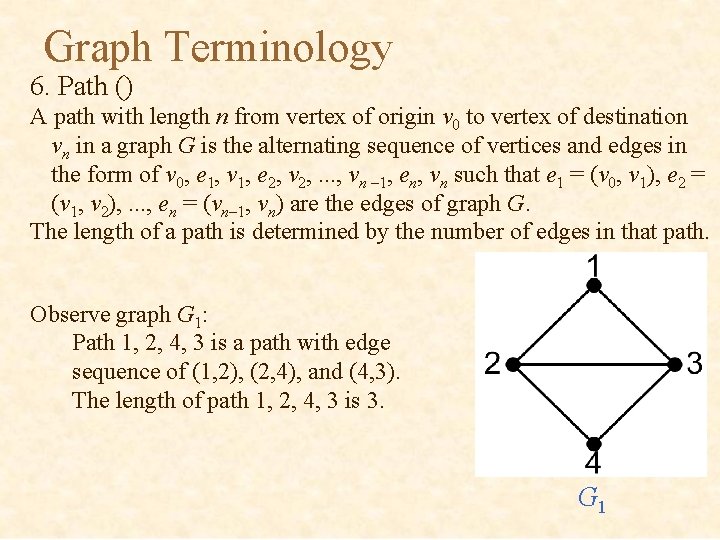 Graph Terminology 6. Path () A path with length n from vertex of origin