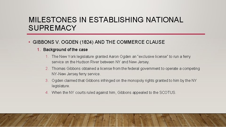 MILESTONES IN ESTABLISHING NATIONAL SUPREMACY • GIBBONS V. OGDEN (1824) AND THE COMMERCE CLAUSE