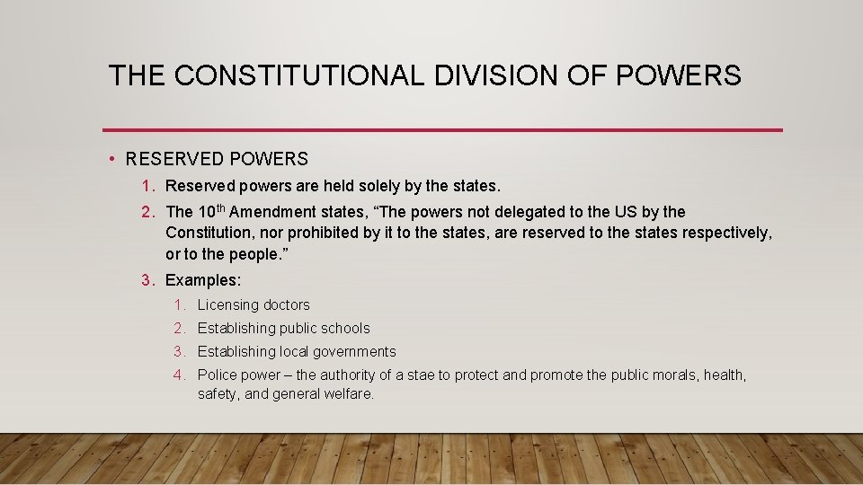 THE CONSTITUTIONAL DIVISION OF POWERS • RESERVED POWERS 1. Reserved powers are held solely