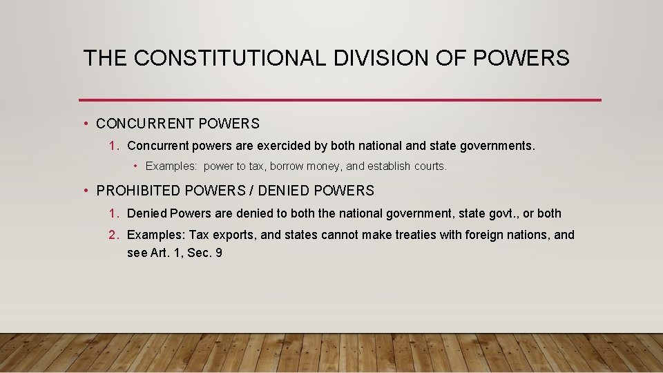 THE CONSTITUTIONAL DIVISION OF POWERS • CONCURRENT POWERS 1. Concurrent powers are exercided by