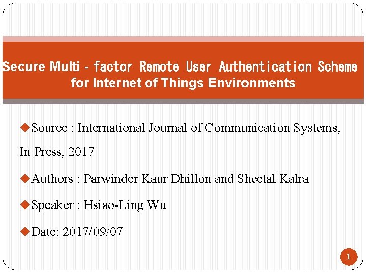Secure Multi‐factor Remote User Authentication Scheme for Internet of Things Environments u. Source :