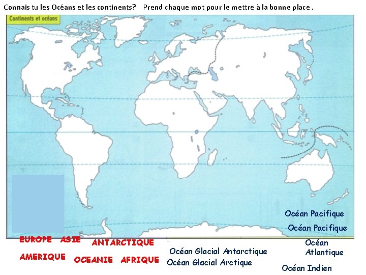 Connais tu les Océans et les continents? Prend chaque mot pour le mettre à