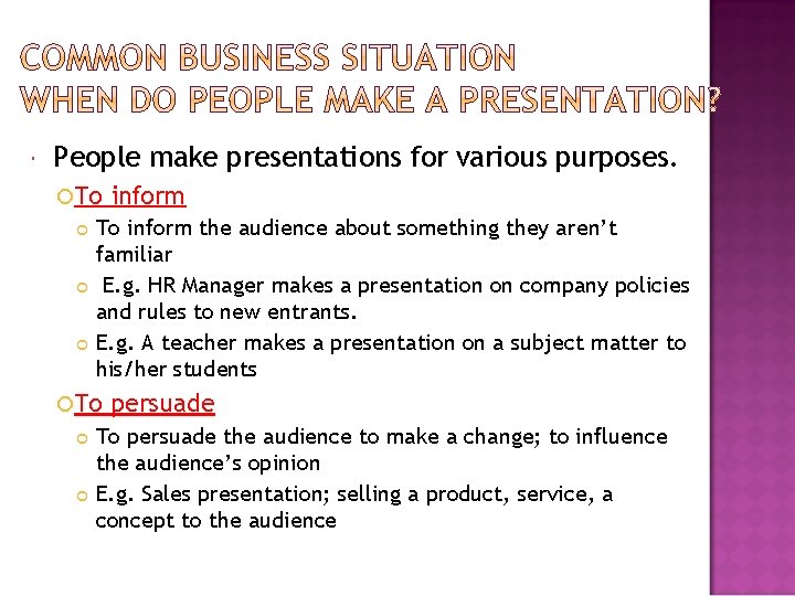  People make presentations for various purposes. To inform the audience about something they