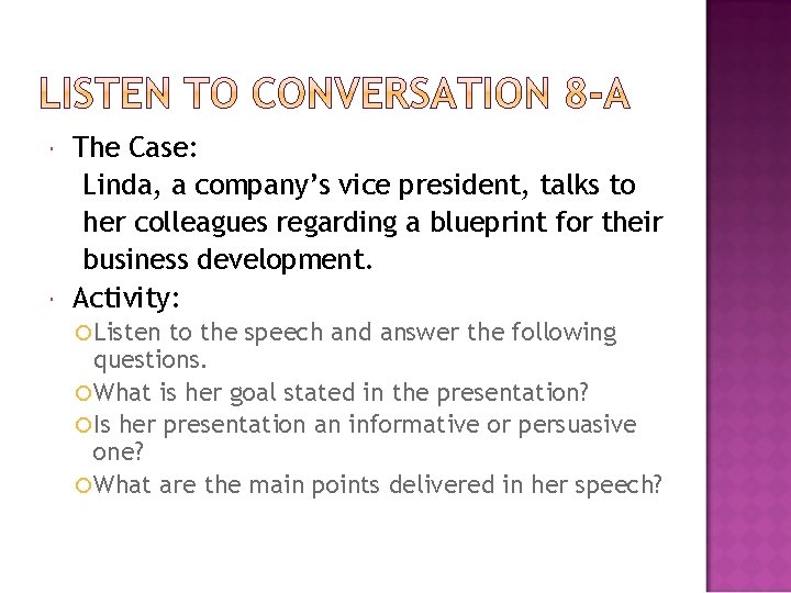  The Case: Linda, a company’s vice president, talks to her colleagues regarding a