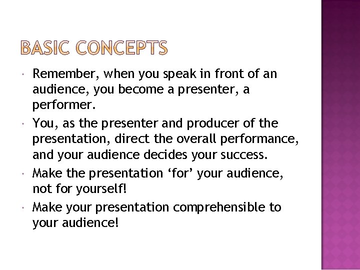  Remember, when you speak in front of an audience, you become a presenter,