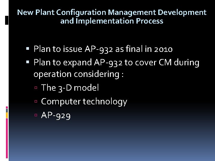 New Plant Configuration Management Development and Implementation Process Plan to issue AP-932 as final