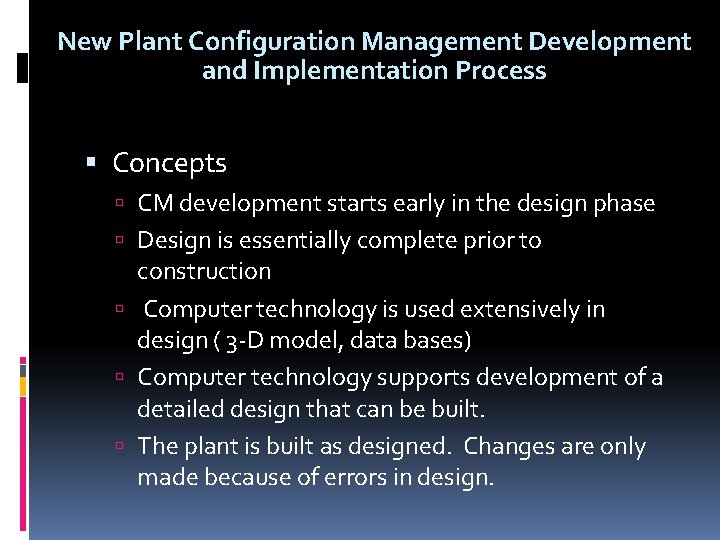 New Plant Configuration Management Development and Implementation Process Concepts CM development starts early in