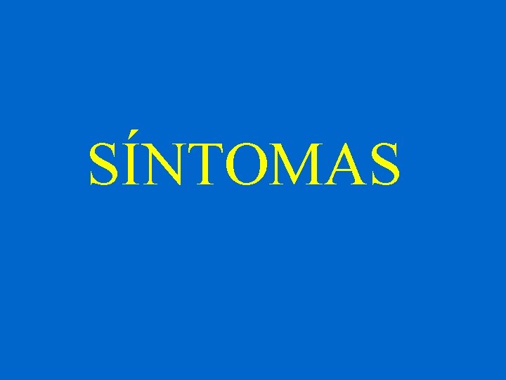 SÍNTOMAS 