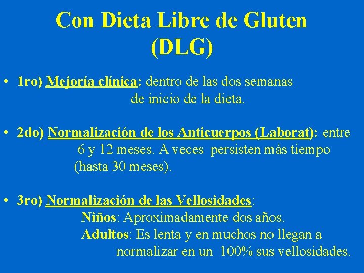 Con Dieta Libre de Gluten (DLG) • 1 ro) Mejoría clínica: dentro de las