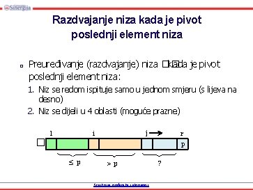 Razdvajanje niza kada je pivot poslednji element niza □ Preuređivanje (razdvajanje) niza �� kada