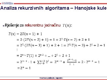 Analiza rekurzivnih algoritama – Hanojske kule □ Strukture podataka i algoritmi 