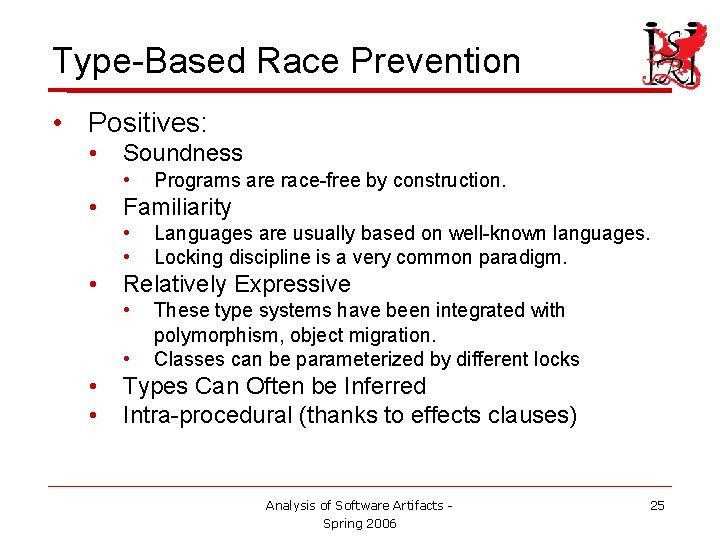 Type-Based Race Prevention • Positives: • Soundness • • Familiarity • • • Languages Type-Based Race Prevention • Positives: • Soundness • • Familiarity • • • Languages